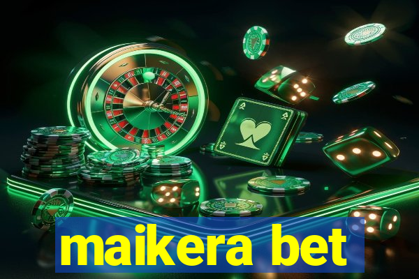 maikera bet